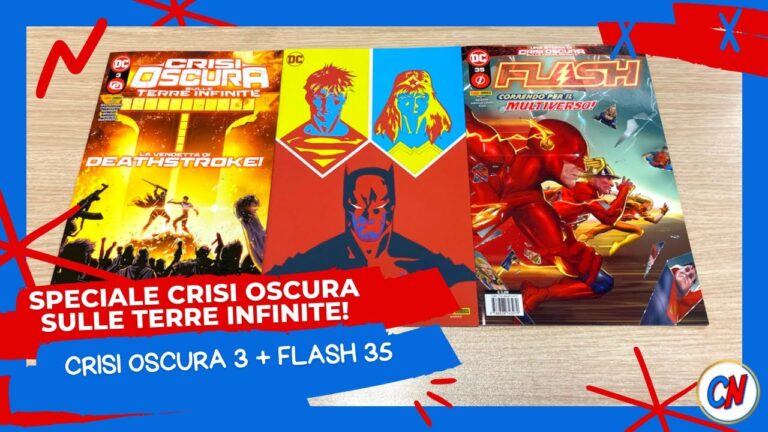 Crisi Oscura 3 e Flash 35 – Speciale Crisi Oscura sulle Terre Infinite! Analisi e impressioni
