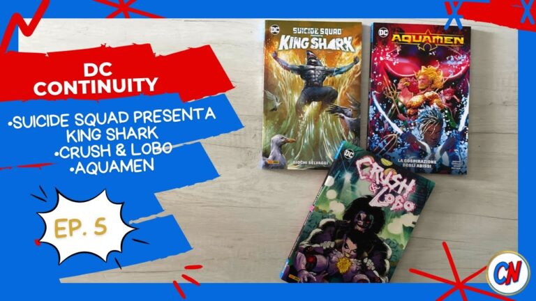 DC Continuity Ep. 5 – King Shark, Aquamen e Crush & Lobo