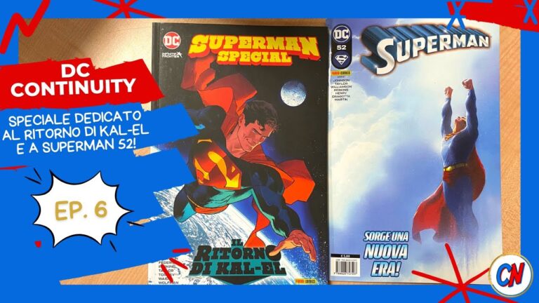 DC Continuity Ep. 6 – La nuova era di Superman inizia da qui! Il ritorno di Kal-El e Superman 52! 