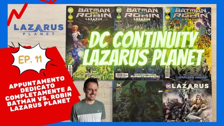 DC Continuity Ep.11 – Speciale Batman vs. Robin: Lazarus Planet!