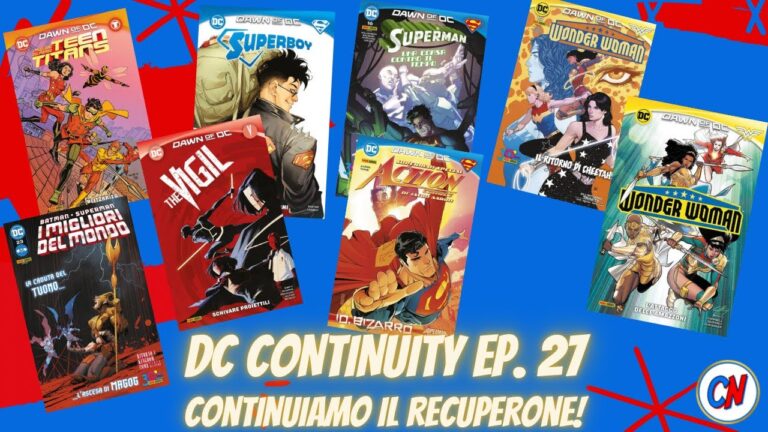 DC Continuity ep. 27! WW 6/10, Superboy, Superman 12/16, Action Comics Special, Bat/Sup 19/23, Teen Titans e The Vigil!